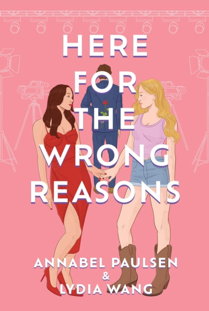 Here for the Wrong Reasons : A swoon-worthy, opposites-attract queer rom-com-9781035416127
