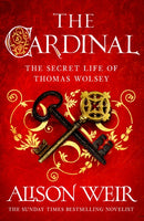 The Cardinal : from the Sunday Times bestseller, the gripping new novel about the man behind the Tudor crown-9781035416233