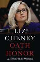 Oath and Honor: the explosive inside story from the most senior Republican to stand up to Donald Trump-9781035416448