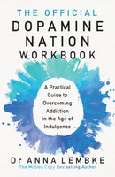 The Official Dopamine Nation Workbook : A Practical Guide to Overcoming Addiction in the Age of Indulgence-9781035416554