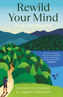 Rewild Your Mind : Use nature as your guide to a happier, healthier life-9781035416721