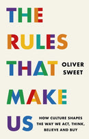 The Rules That Make Us: How Culture Shapes the Way We Act, Think, Believe and Buy-9781035417469