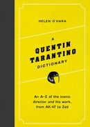 A Quentin Tarantino Dictionary : An A-Z of the iconic director and his work, from AK-47 to Zed-9781035417575