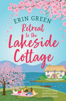 Retreat to the Lakeside Cottage : Escape with this perfect feel-good and uplifting story of love, life and laughter!-9781035417667