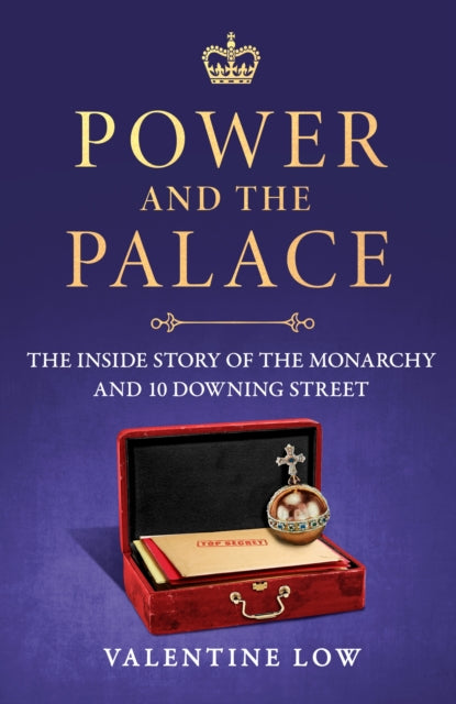 Power and the Palace : The explosive and revelatory new royal book that is dominating the news headlines-9781035418817
