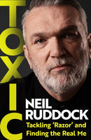 Toxic : Tackling 'Razor' and Finding the Real Me: Shortlisted for Autobiography of the Year at the Sports Book Awards 2025-9781035419548