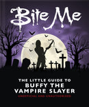 Bite Me: The Little Guide to Buffy the Vampire Slayer-9781035419708
