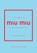 Little Book of Miu Miu : The story of the iconic fashion house-9781035420612