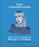 Pop Chameleon: The Little Guide to Miley Cyrus-9781035420933