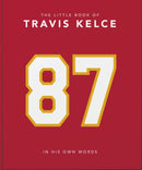 The Little Book of Travis Kelce : In His Own Words-9781035421022