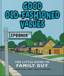 Good Old-Fashioned Values: The Little Guide to Family Guy-9781035422500