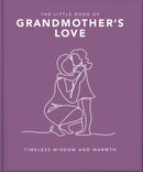 The Little Book of Grandmother's Love : Timeless Wisdom and Warmth-9781035422821