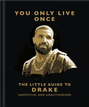 You Only Live Once: The Little Guide to Drake-9781035423040