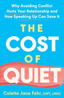 The Cost of Quiet : How to Have the Hard Conversations That Create Secure, Lasting Love-9781035424368