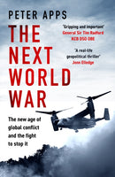 The Next World War: The new age of global conflict and the fight to stop it-9781035424856
