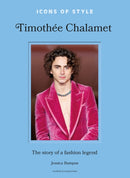 Icons of Style: Timothee Chalamet : The story of a fashion legend-9781035425136
