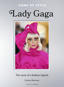 Icons of Style: Lady Gaga : The story of a fashion legend-9781035425167