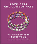 Love, Cats and Cowboy Hats: The Little Guide to Swifties-9781035425853