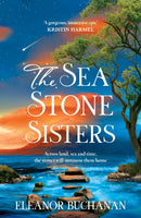The Sea Stone Sisters : A spellbinding journey across decades and continents, combining evocative magical realism with epic family saga-9781035425952