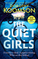 The Quiet Girls : Will their secrets stay buried? A gripping and twisty new thriller from the queen of the big reveal-9781035427109