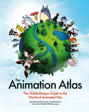 The Animation Atlas : The Ghibliotheque Guide to the World of Animated Film-9781035427291