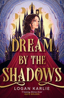 Dream by the Shadows : A dark and atmospheric enemies-to-lovers fantasy set in a deadly dream world . . .-9781035428625