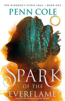 Spark of the Everflame : The first book in an irresistibly epic, enemies-to-lovers romantasy series-9781035428939