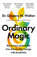Ordinary Magic : The Science of How We Can Achieve Big Change with Small Acts-9781035429752
