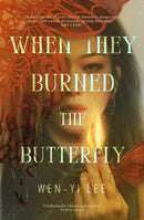 When They Burned The Butterfly : A glamorous sapphic historical fantasy set in postcolonial Singapore-9781035429929