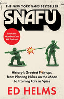 SNAFU: The Definitive Guide to History''s Greatest Screwups