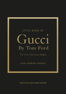Little Book of Gucci by Tom Ford : The Story of the Iconic Fashion Designer-9781035433025