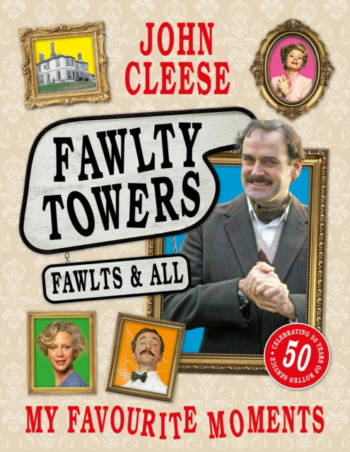 Fawlty Towers: Fawlts And All by John Cleese - signed & personalised edition. Dispatches 2nd December.