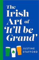 The Irish Art of It''ll Be Grand