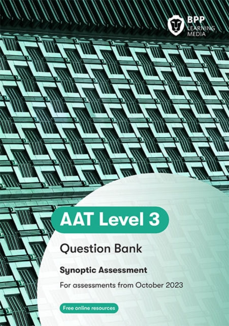 AAT - Advanced Diploma in Accounting Synoptic Question Bank : Question Bank-9781035508792