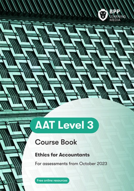 AAT - Ethics for Accountants Coursebook : Coursebook-9781035598755