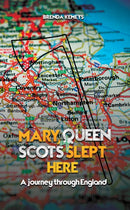 Mary, Queen of Scots Slept Here : A Journey Through England-9781035802203