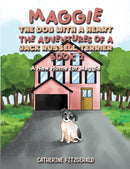 Maggie, the Dog with a Heart: The Adventures of a Jack Russell Terrier, Book 2