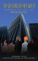 Up Up and On My Way! Journey to the Top : Hacks for Career Success-9781035803453