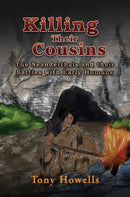 Killing Their Cousins : The Neanderthals and their Battles with Early Humans-9781035803798