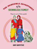 The Incredible Adventures of The Skinnilegs Family : They're out of this world-9781035804559