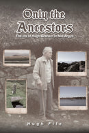 Only the Ancestors : The life of Hugh Graham in Mid Argyll-9781035808847