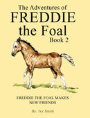 The Adventures of Freddie the Foal – Book 2