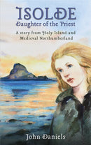 Isolde Daughter of the Priest : A Story from Holy Island and Medieval Northumberland-9781035811106