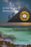 In the Tangle of Existence : A Shining Path of Bonding Awareness-9781035813896