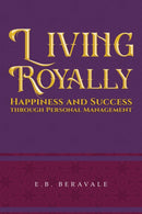 Living Royally : Happiness and Success through Personal Management-9781035816071