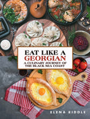 Eat Like a Georgian - a Culinary Journey of the Black Sea Coast-9781035816279