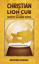 Christian the Lion Cub and the Snow Globe King-9781035821167