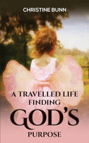 A Travelled Life Finding God's Purpose-9781035823000