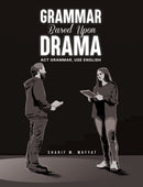 Grammar Based Upon Drama : Act grammar, use English-9781035826162