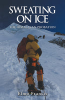 Sweating on Ice : The Himalayan Probation-9781035826452